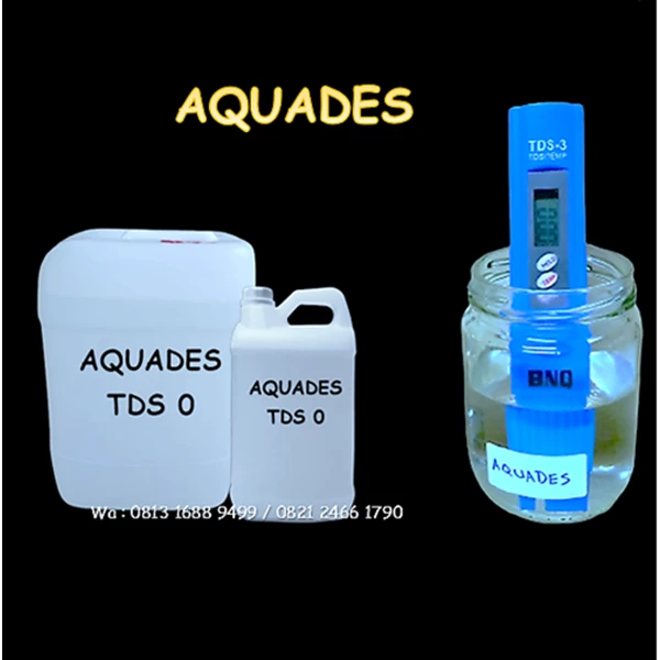 AQUADES ( DISTILLED WATER ) TDS 0 